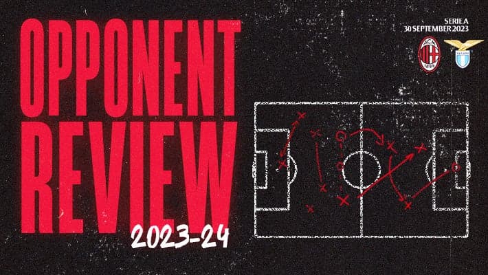 AC MILAN v LAZIO: OPPONENT REVIEW