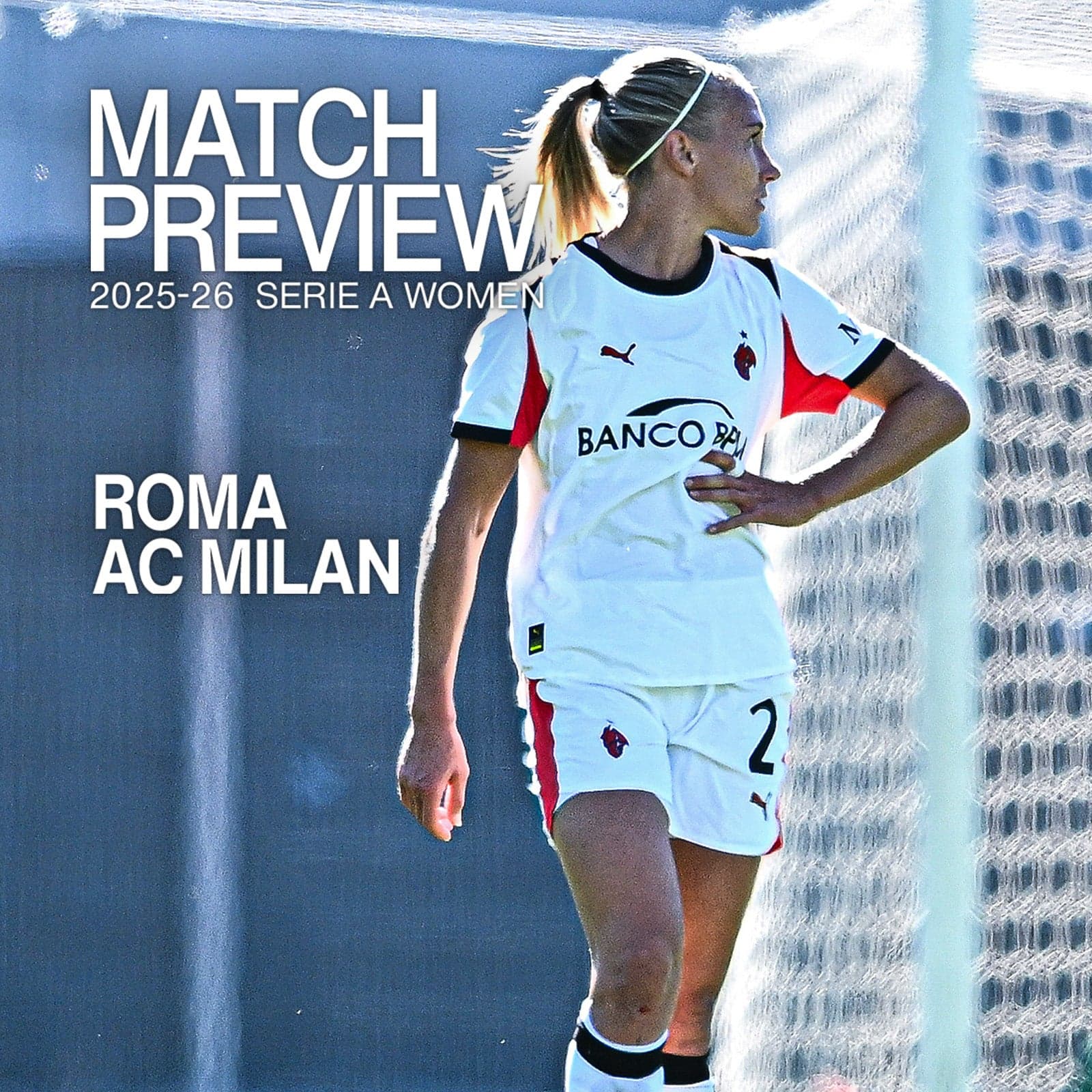 SERIE A WOMEN, LA PREVIEW DI ROMA-MILAN