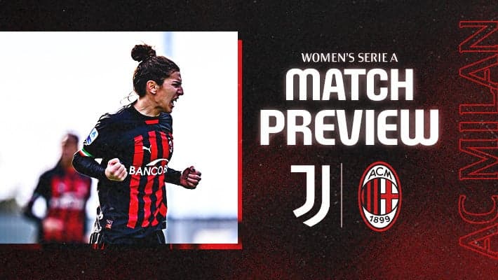 FEMMINILE, LA PREVIEW DI JUVENTUS-MILAN