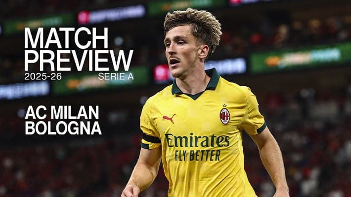 AC MILAN v BOLOGNA: MATCH PREVIEW