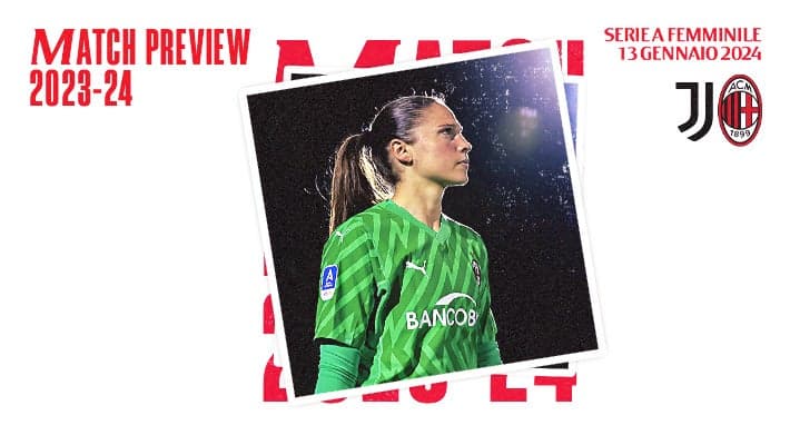 FEMMINILE, LA PREVIEW DI JUVENTUS-MILAN