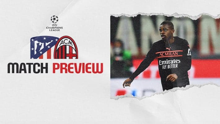 ATLÉTICO MADRID V AC MILAN: MATCH PREVIEW