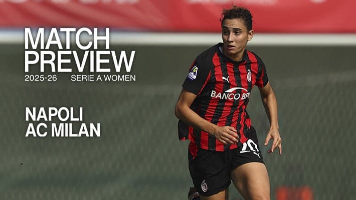 SERIE A WOMEN, NAPOLI v AC MILAN: MATCH PREVIEW