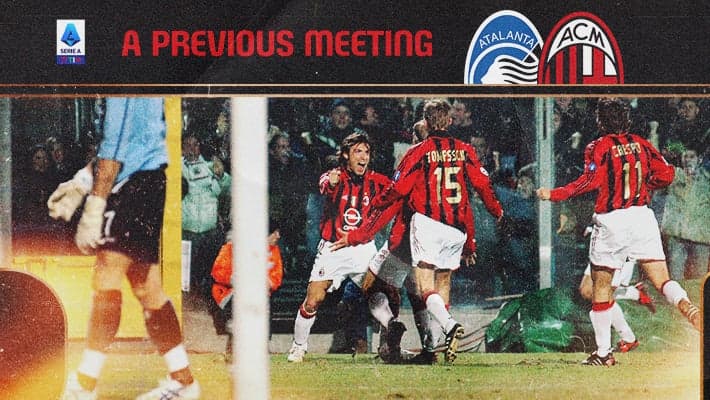 ATALANTA V AC MILAN: A PREVIOUS MEETING