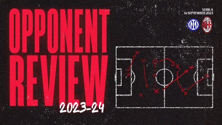 INTER v AC MILAN: OPPONENT REVIEW