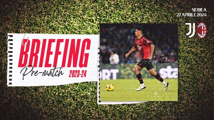 JUVENTUS-MILAN: IL BRIEFING