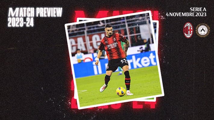 MILAN-UDINESE: MATCH PREVIEW