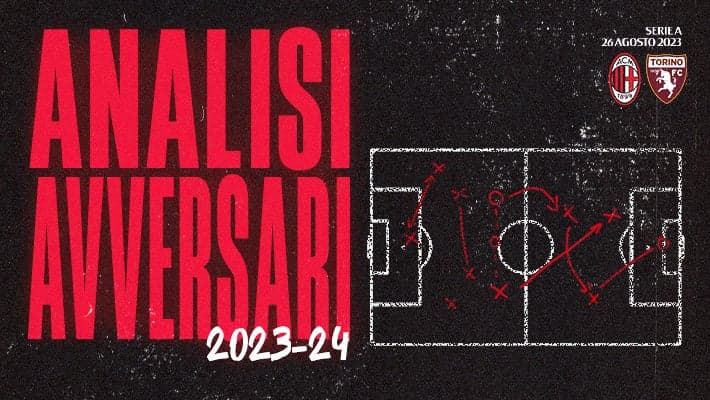 MILAN-TORINO: L'ANALISI DELL'AVVERSARIO