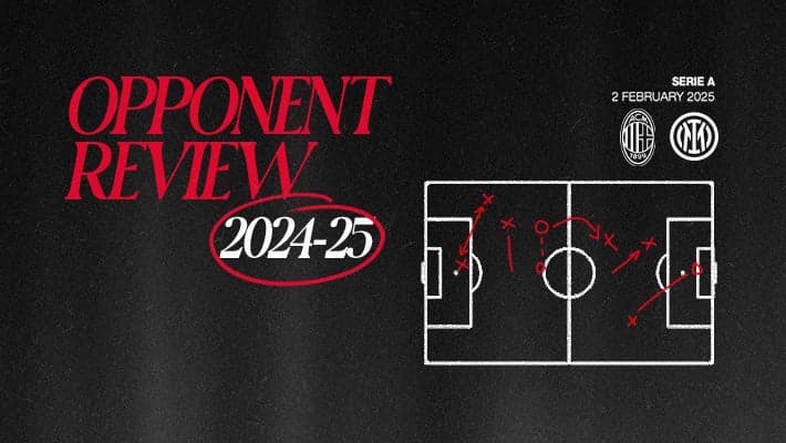AC MILAN v INTER: OPPONENT REVIEW