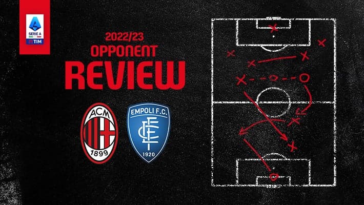 AC MILAN v EMPOLI: OPPONENT REVIEW