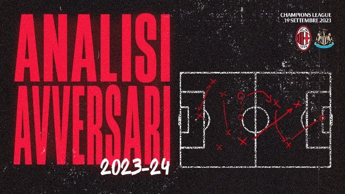 MILAN-NEWCASTLE: L'ANALISI DELL'AVVERSARIO