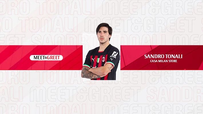 VIENI A CASA MILAN E INCONTRA SANDRO TONALI