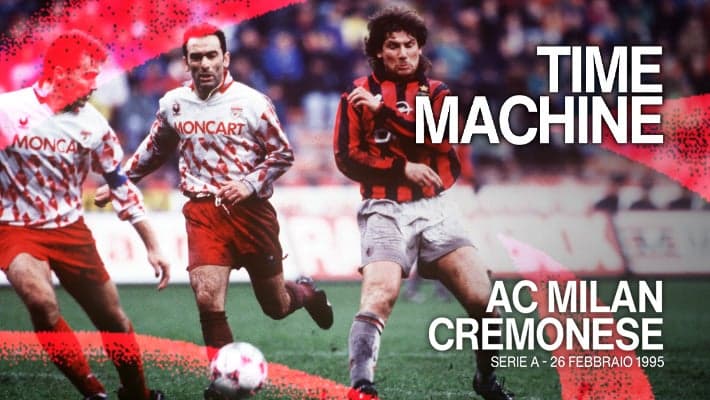 TIME MACHINE: MILAN-CREMONESE