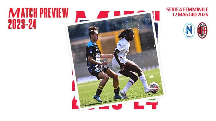 FEMMINILE, LA PREVIEW DI NAPOLI-MILAN