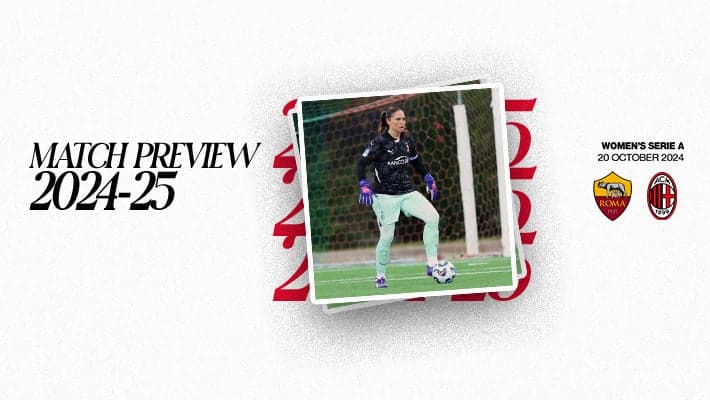 WOMEN, ROMA v AC MILAN: MATCH PREVIEW