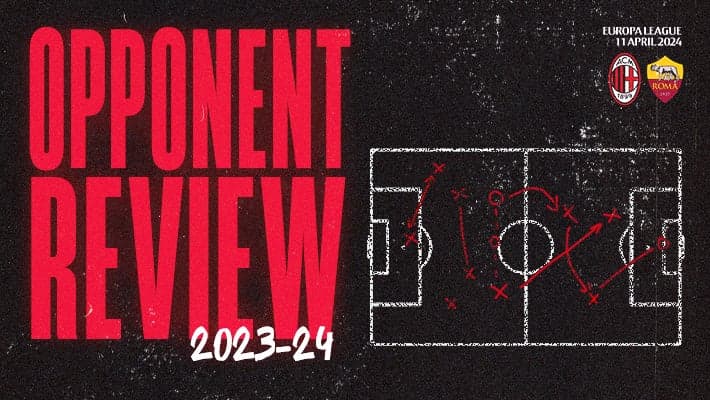 AC MILAN v ROMA: OPPONENT REVIEW