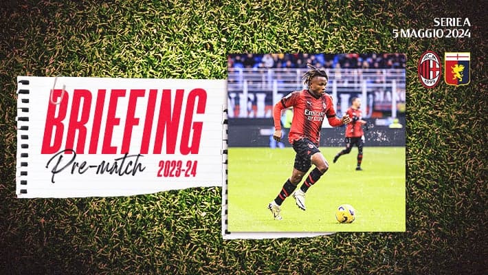 MILAN-GENOA: IL BRIEFING