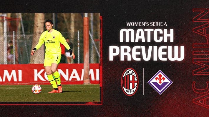 POULE SCUDETTO FEMMINILE, LA PREVIEW DI MILAN-FIORENTINA