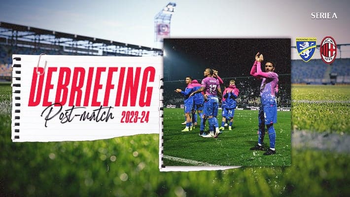 FROSINONE v AC MILAN: THE DEBRIEFING