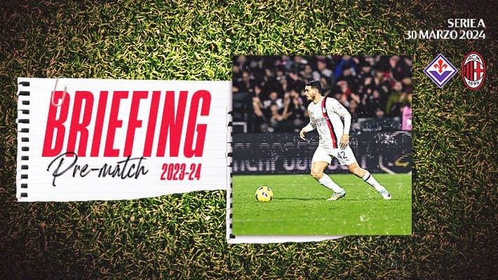 FIORENTINA-MILAN: IL BRIEFING