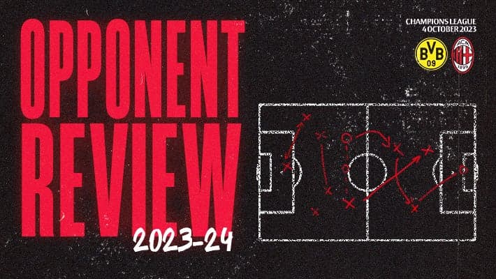 BORUSSIA DORTMUND v AC MILAN: OPPONENT REVIEW