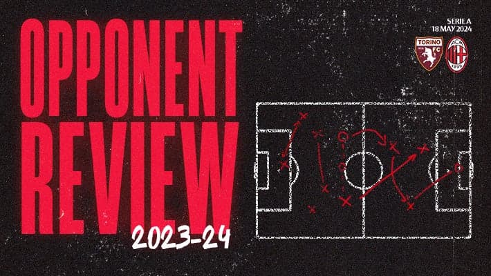 TORINO v AC MILAN: OPPONENT REVIEW