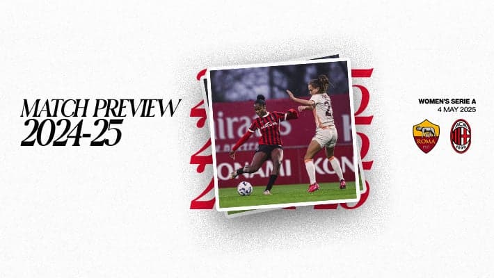 WOMEN, ROMA v AC MILAN: MATCH PREVIEW
