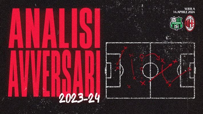 SASSUOLO-MILAN: L'ANALISI DELL'AVVERSARIO