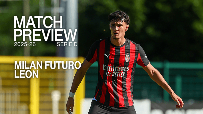 MILAN FUTURO-LEON: MATCH PREVIEW