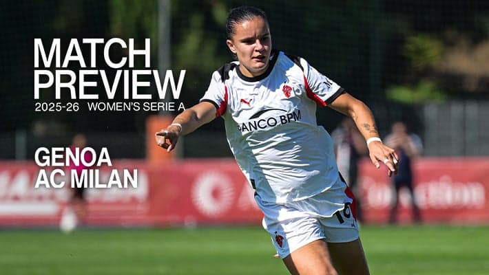 SERIE A WOMEN, GENOA v AC MILAN: MATCH PREVIEW