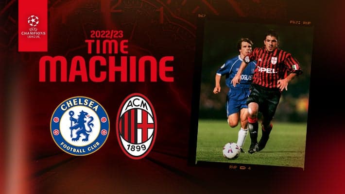 CHELSEA v AC MILAN: TIME MACHINE