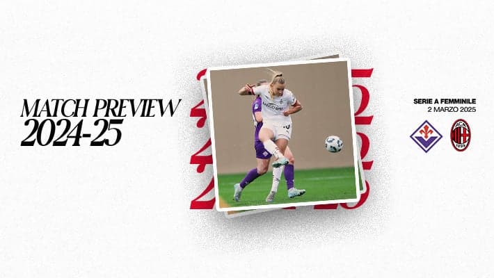 FEMMINILE, LA PREVIEW DI FIORENTINA-MILAN