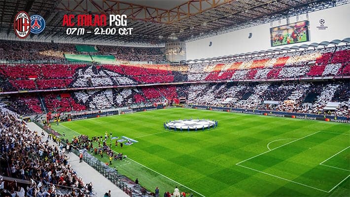 AC MILAN v PSG: TOGETHER FOR A BIG CHAMPIONS LEAGUE EVENING