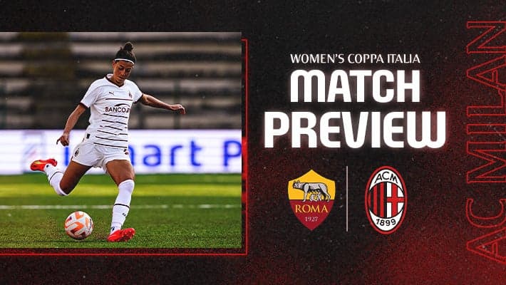 COPPA ITALIA FEMMINILE, LA PREVIEW DI ROMA-MILAN