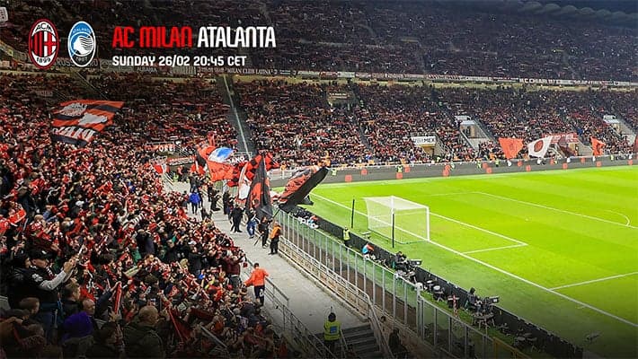 AC MILAN v ATALANTA: ANOTHER BIG MATCH AT SAN SIRO