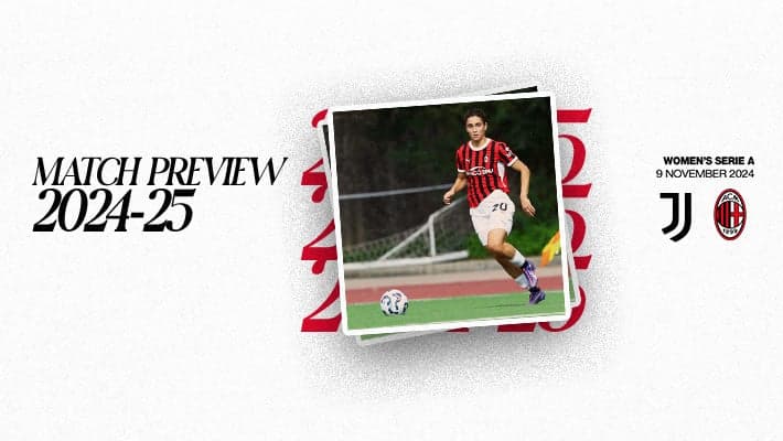WOMEN, JUVENTUS v AC MILAN: MATCH PREVIEW