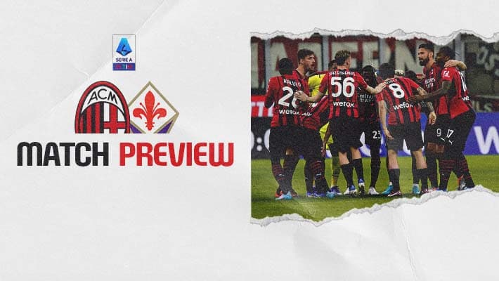 AC MILAN v FIORENTINA: MATCH PREVIEW