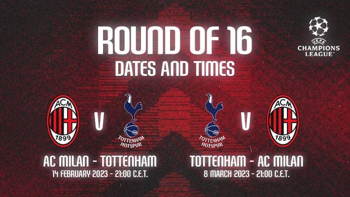 CHAMPIONS LEAGUE: AC MILAN v TOTTENHAM IN THE ROUND OF 16