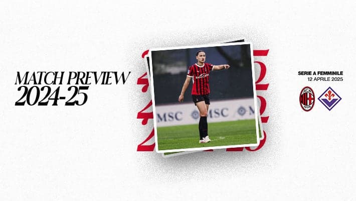 FEMMINILE, LA PREVIEW DI MILAN-FIORENTINA