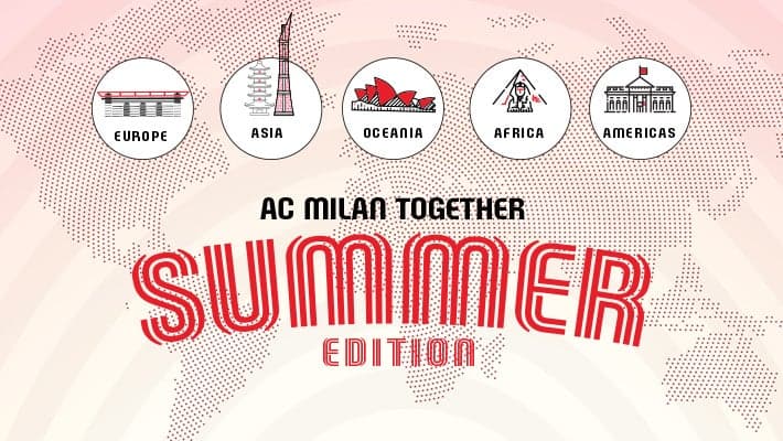 #ACMILANTOGETHER: SUMMER EDITION