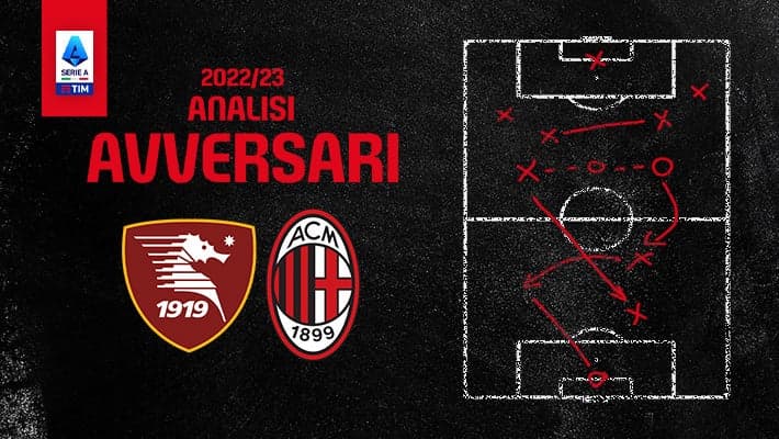 SALERNITANA-MILAN: L'ANALISI DELL'AVVERSARIO