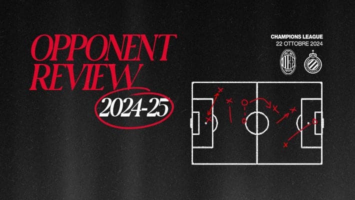 MILAN-CLUB BRUGGE: OPPONENT REVIEW