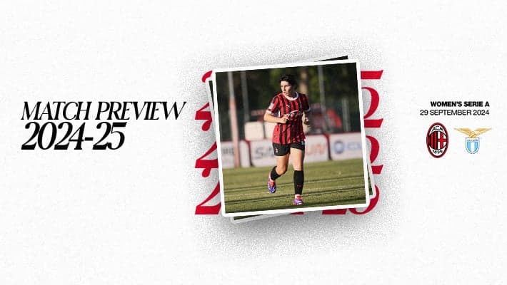 WOMEN, AC MILAN v LAZIO: MATCH PREVIEW