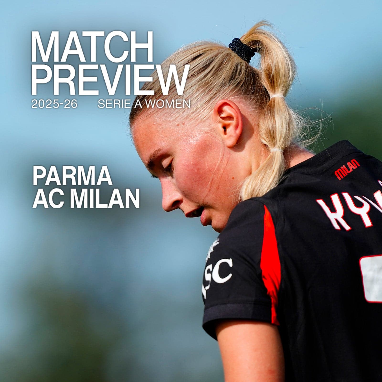 SERIE A WOMEN, PARMA v AC MILAN: MATCH PREVIEW