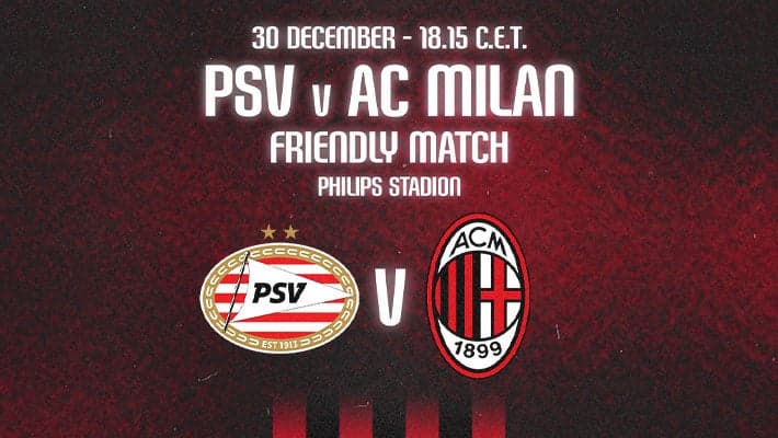 AC MILAN WILL FACE PSV EINDHOVEN IN THE NETHERLANDS ON 30 DECEMBER