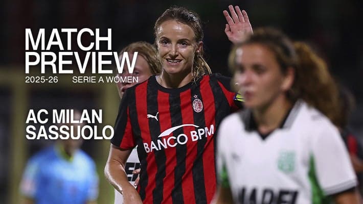 SERIE A WOMEN, LA PREVIEW DI MILAN-SASSUOLO