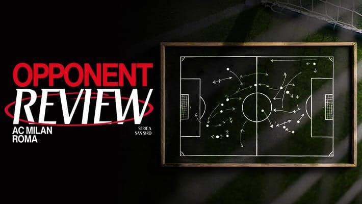 AC MILAN v ROMA: OPPONENT REVIEW