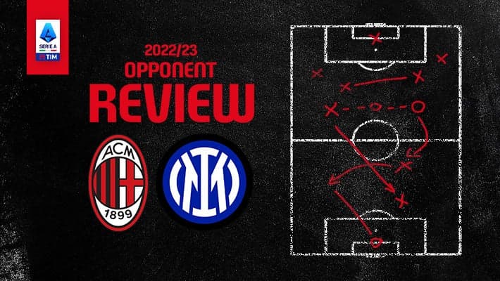 AC MILAN v INTER: OPPONENT REVIEW